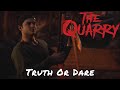 The Quarry — Truth Or Dare [Chapter 2]