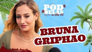 BRUNA GRIPHAO - PODDELAS #316
