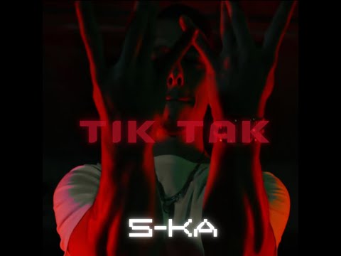 S-KA - TIK TAK (OFFICIAL VIDEO 4K by RNMEDIAFILMS)