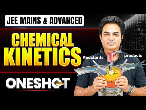 CHEMICAL KINETICS in One Shot: All Concepts & PYQs Covered | JEE Main & Advanced