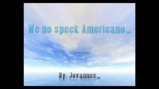 We no speek Americano (Remix)