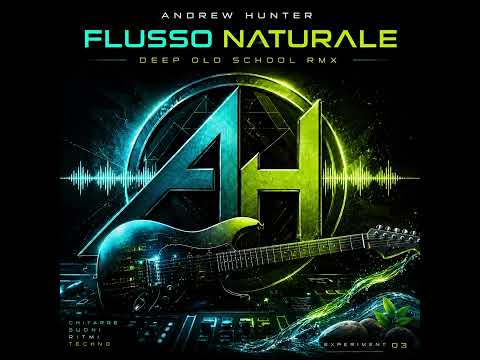 Andrew Hunter - Flusso Naturale Deep Old School Remix