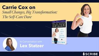 Small Changes, Big Transformation: The Self-Care Dare with Carrie Cox