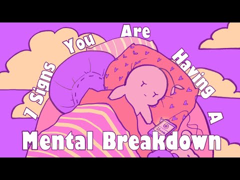 7 Signs of A Mental Breakdown