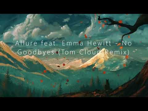 Allure feat. Emma Hewitt - No Goodbyes (Tom Cloud Remix) [TRANCE4ME]