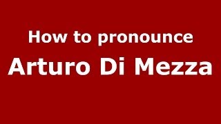 How to pronounce Arturo Di Mezza