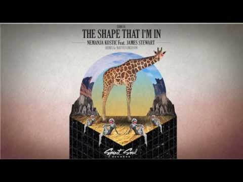 Nemanja Kostic feat. James Stewart - The Shape That I'm In (Matvey Emerson Remix)