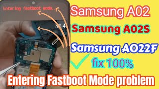 Samsung A02 Entering Fastboot Mode problem on solution /Samsung A02 auto recovery mode on solution