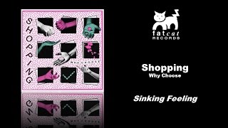 Shopping - Sinking Feeling [Why Choose]