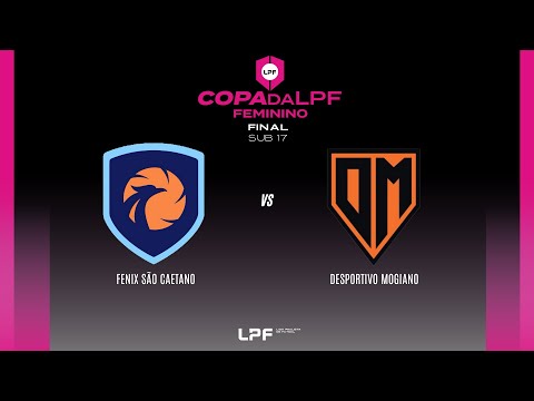 AO VIVO | FINAL COPA DA LPF FEMININO SUB-17- FÊNIX x DESPORTIVO MOGIANO