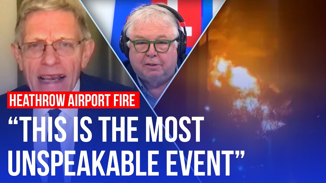 Heathrow Airport in 'chaos for at least a week' after blaze erupts | LBC
