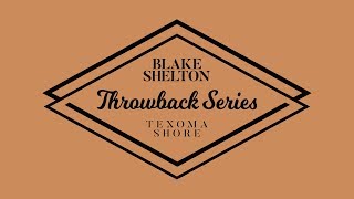 Blake Shelton - "At The House" (Texoma Shore Throwback Series)
