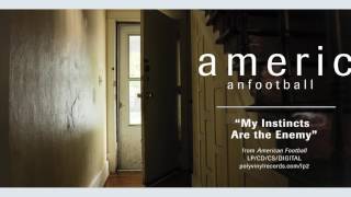 American Football - My Instincts Are The Enemy video
