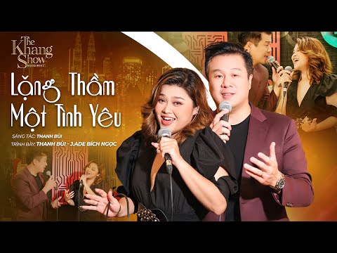 Lặng Thầm Một Tình Yêu - Thanh Bùi ft. J.ade Bích Ngọc (The Khang Show)
