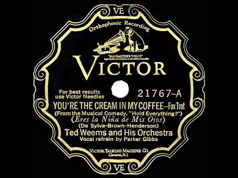 1928 Ted Weems - You’re The Cream In My Coffee (Parker Gibbs, vocal) (78 version)