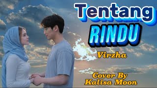 Download lagu Tentang Rindu - Virzha / Cover - Kalisa Moon / Video Lirik mp3