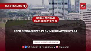 BAM DPR RI - RDPU DENGAN DPRD PROVINSI SULAWESI UTARA