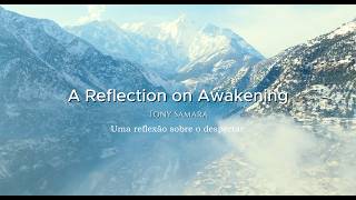 A Reflection on Awakening - Uma reflexão sobre o despertar