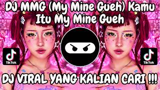 Download lagu DJ MMG 'MY MINE GUEH' NAYKILLA - KAMU BUKAN MY MINE GUEH - VIRAL TIKTOK 2026 ‼️‼️ mp3
