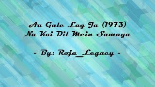 Lyrics - Aa Gale Lag Ja (1973) - Na Koi Dil Mein Samaya
