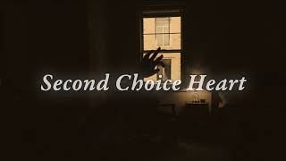 Second Choice Heart - Lyrics Video