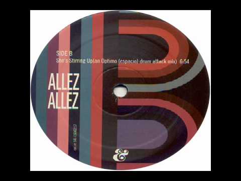 Allez Allez - She's Stirring Up (An Optimo (Espacio) Drum Attack Mix)