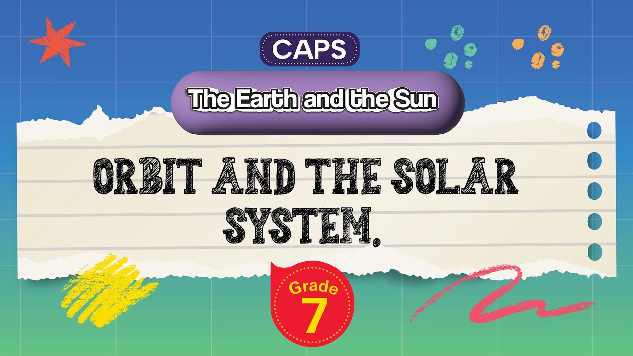 [GRADE 7] Orbit and the Solar System