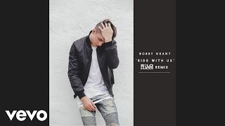 Bobby Grant - Ride With Us (Remix) [Audio] ft. Solo Lucci