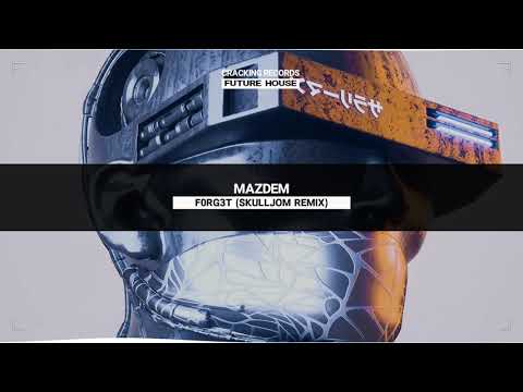 Mazdem - F0RG3T (SkullJom Remix)