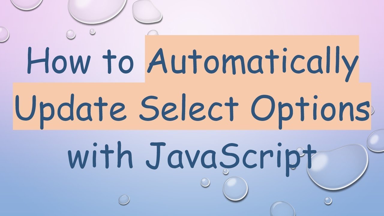 How to Automatically Update Select Options with JavaScript
