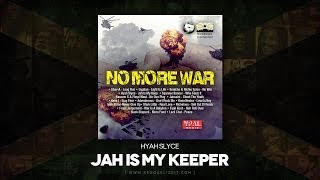 Hyah Slyce - Jah Is My Keeper (No More War Riddim) Bonner Cornerstone Music - May 2014