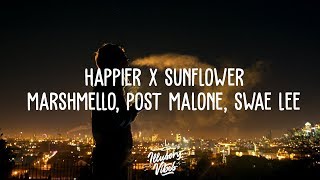 HAPPIER x SUNFLOWER [Mashup] | Marshmello, Post Malone, Swae Lee, Bastille