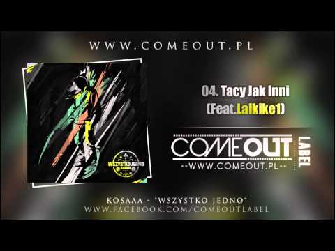 Kosaaa - Tacy Jak Inni (Feat.Laikike1)