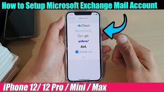 iPhone 12/12 Pro: How to Setup Microsoft Exchange Mail Account