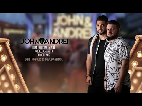 John & Andrei - Pra não pensar em você/Preciso ser amado/Tarde demais