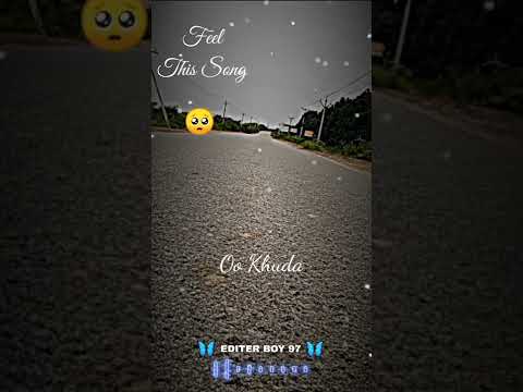 O Khuda || Love Song WhatsApp Status Lyrics EDITER Boy 97 Jaykumar Editing Feel the music #shorts