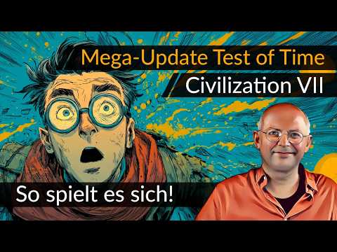 Preview! Das Mega-Update Test of Time für CIVILIZATION 7 [Deutsch] [Werbung|ad]