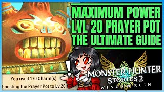You NEED a Maximum Level Prayer Pot - Ultimate Prayer Pot Guide - Monster Hunter Stories 2!