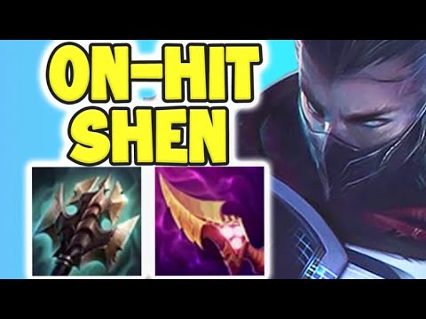 SHEN 100% NEEDS TO BE NERFED! ON-HIT SHEN BUILD IS 100% ABSURD! SHEN GAMEPLAY! - League of Legends