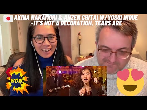 🇩🇰NielsensTv REACTS Akina Nakamori & Anzen Chitai w/Yosui Inoue -It's not a decoration, tears are