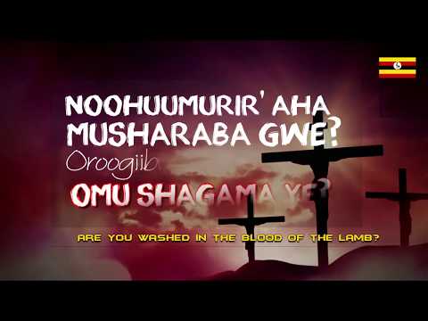 HYMN 264 HAVE YOU BEEN TO JESUS FOR THE CLEANSING POWER IN  RUNYANKOLE RUKIGA