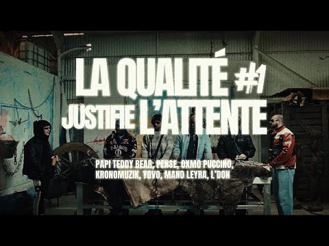 LA QUALITÉ JUSTIFIE L'ATTENTE #1 par PAPI TEDDY BEAR & Pense (feat. Oxmo, Krono, Yovo...)