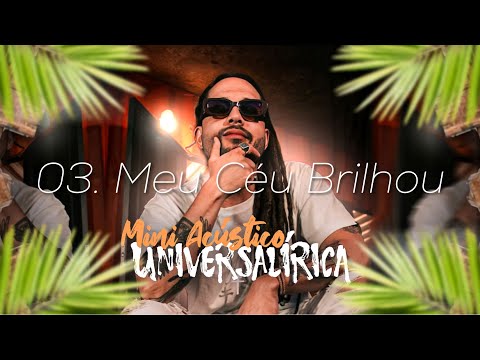 03. Nauí - Meu Céu Brilhou [Mini Acústico Universalírica]