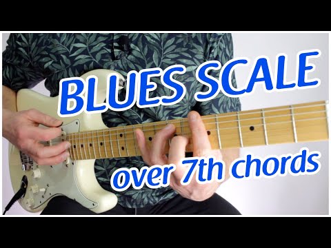 How To Play The Blues Scale Over 7th Chords