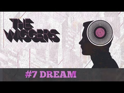 The Wiggers - #7 Dream