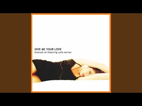 Give Me Your Love (feat. Carla Werner)