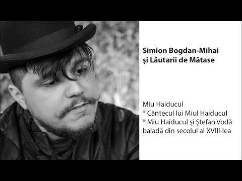 Miu Haiducul | Simion Bogdan-Mihai și Lăutarii de Mătase