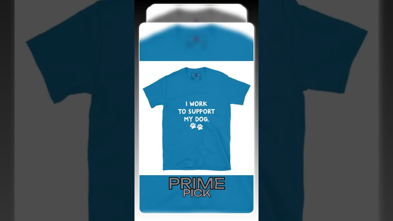 "I Work To Support My Dog" Unisex Tee Shirt