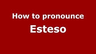 How to pronounce Esteso