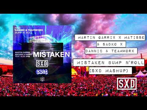 Martin Garrix x Matisse & Sadko x Dannic x Teamworx - Mistaken Bump N'Roll (SXD Mashup)